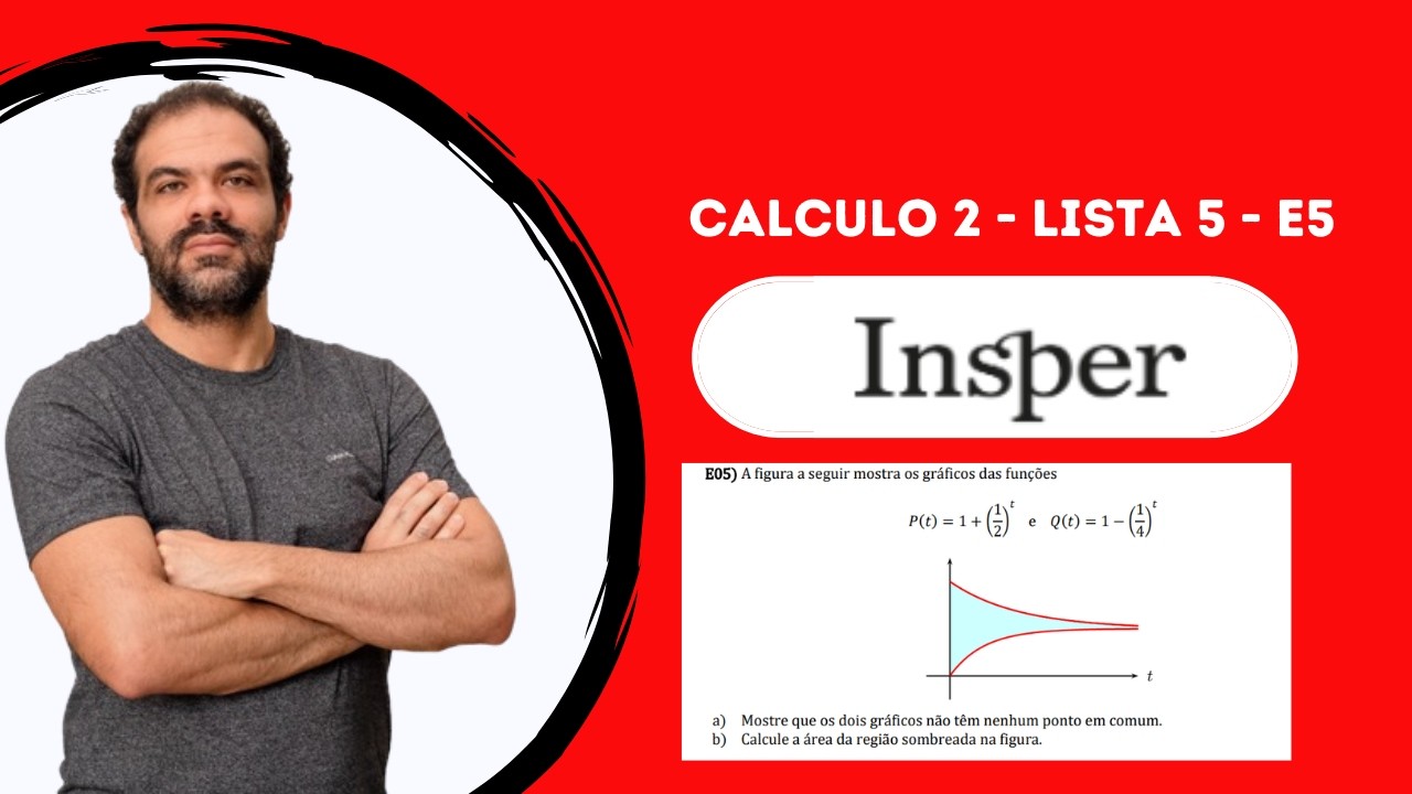 Questão E5 -Lista 05 - Calculo 2 Insper