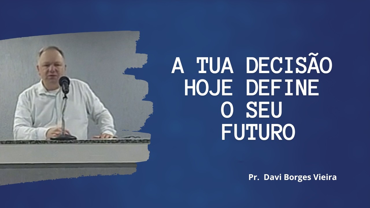 A Tua Decisão Hoje Define o Seu Futuro | Pr. Davi Borges Vieira | 15/02/2026