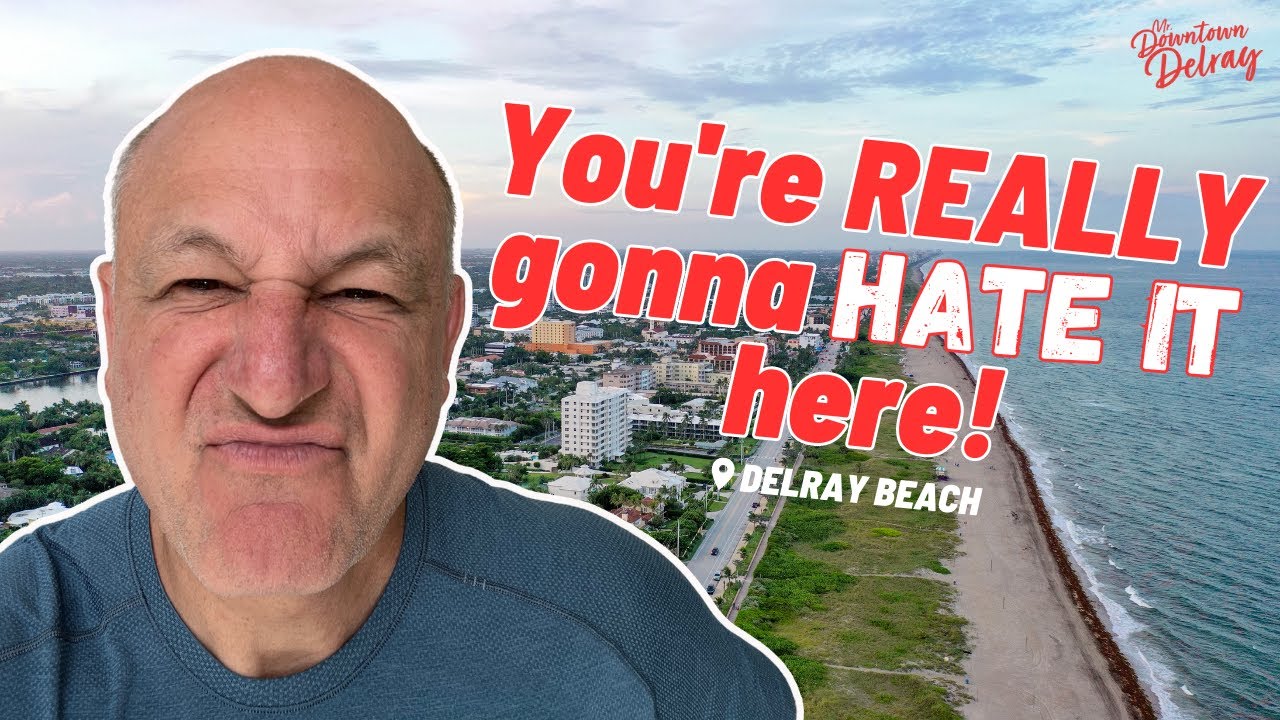9 NEW Reasons You'll HATE Living in Delray Beach Florida