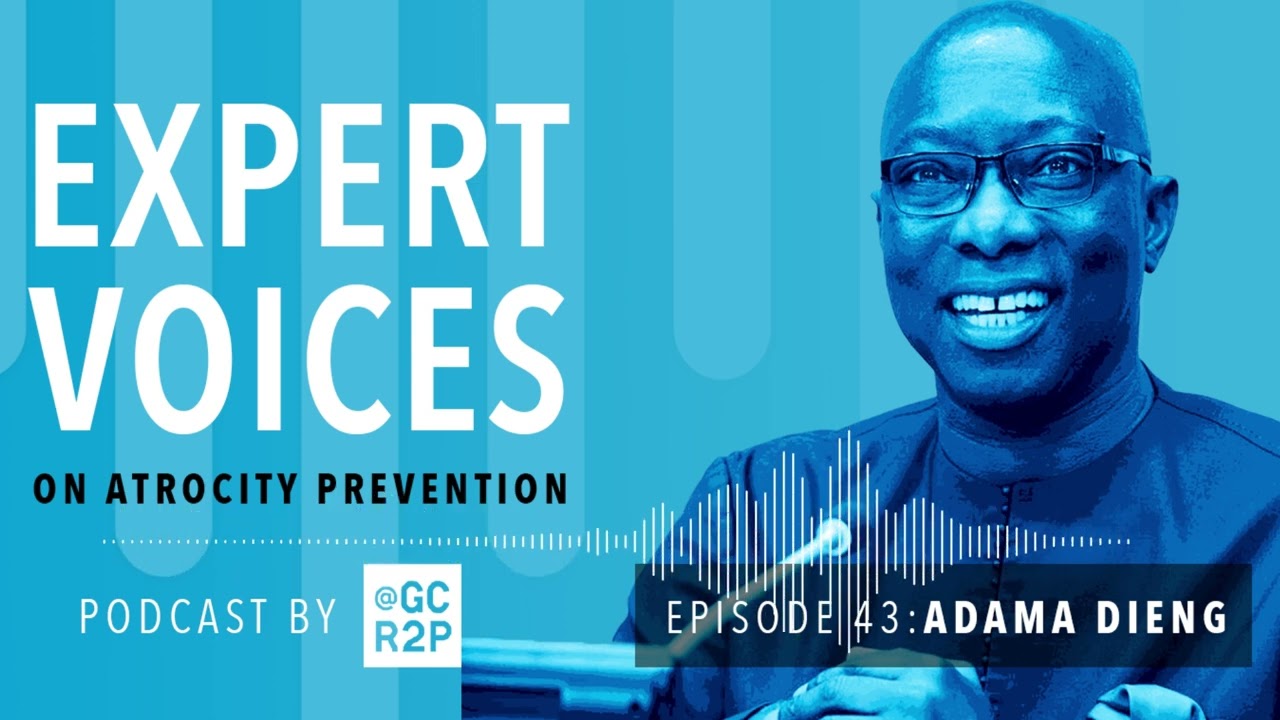 Expert Voices on Atrocity Prevention Episode 43: Adama Dieng