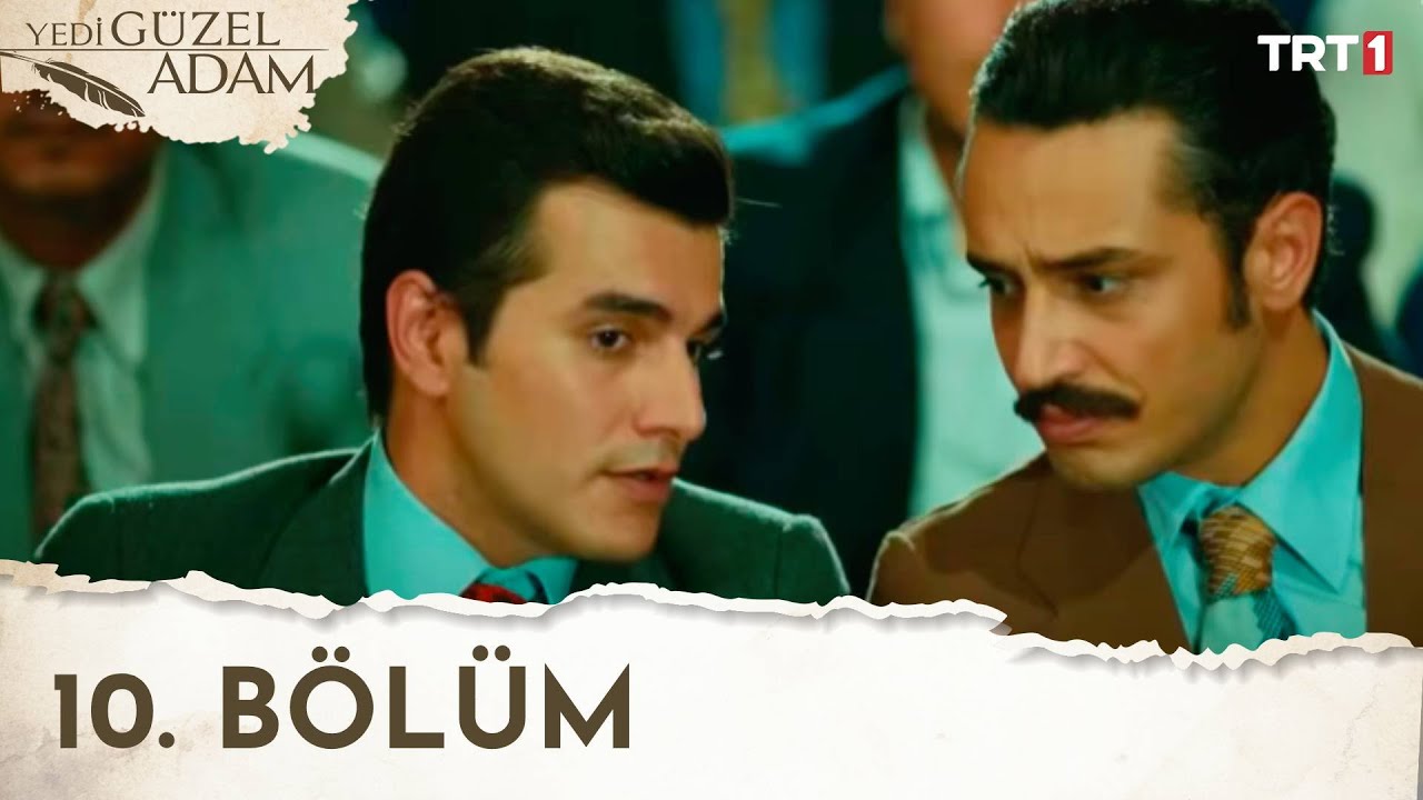 Yedi Güzel Adam 10.Bölüm