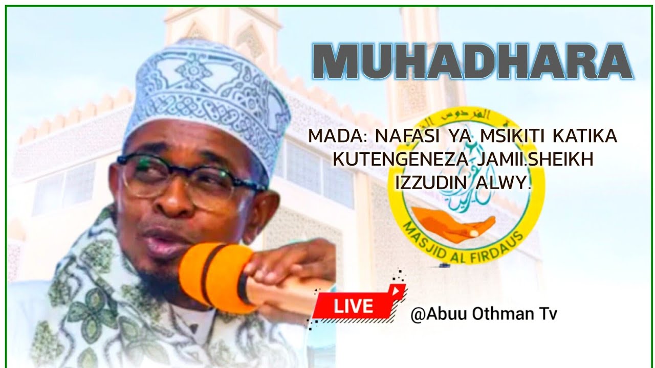 Live MUHAADHARA SHEIKH IZZUDIN ALWY MASJID FIRDAUS KINONDONI BWAWANI