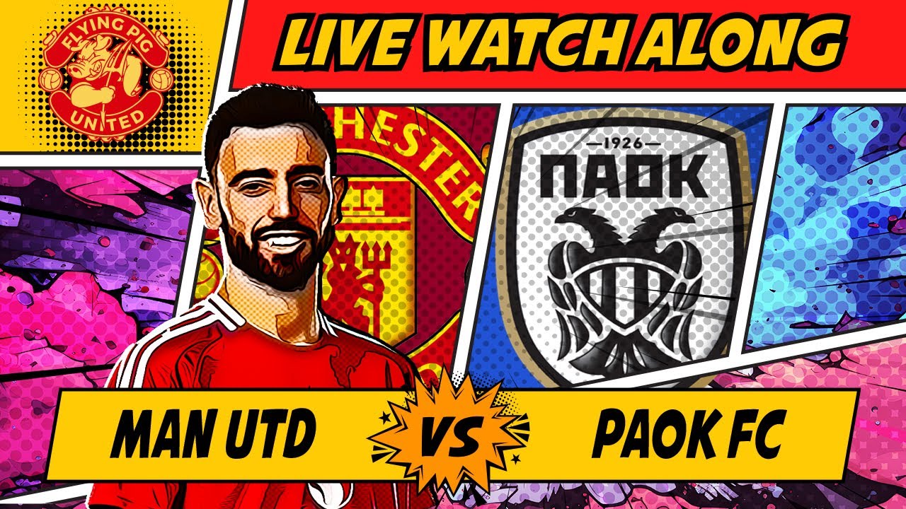 Manchester United VS PAOK FC 2-0 LIVE WATCH ALONG Europa League
