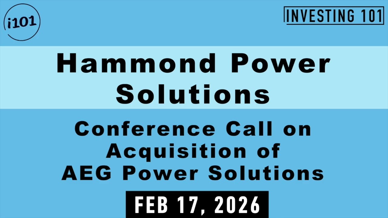 Hammond Power Solutions Conference Call on Acquisition of AEG Power Solutions | Feb 17, 2026