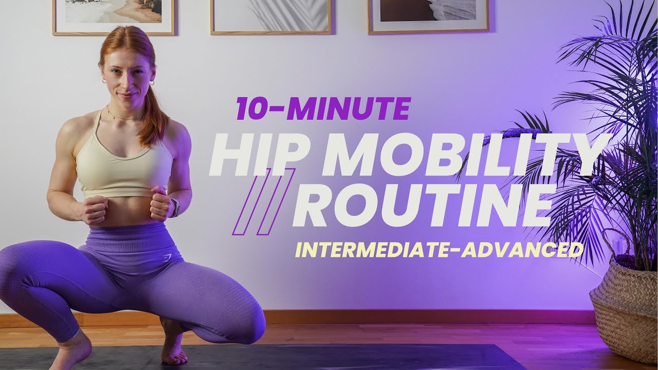 10 Min. Hip Mobility Routine |&nbsp;Squat Variations |&nbsp;Intermediate-Advanced |&nbsp;No Equipment, Follow Along
