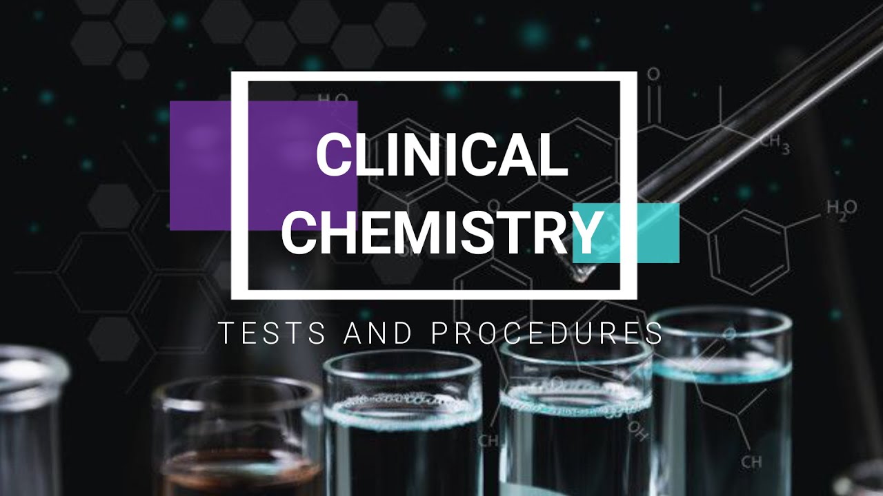 CLINICAL CHEMISTRY | Tests and Procedures