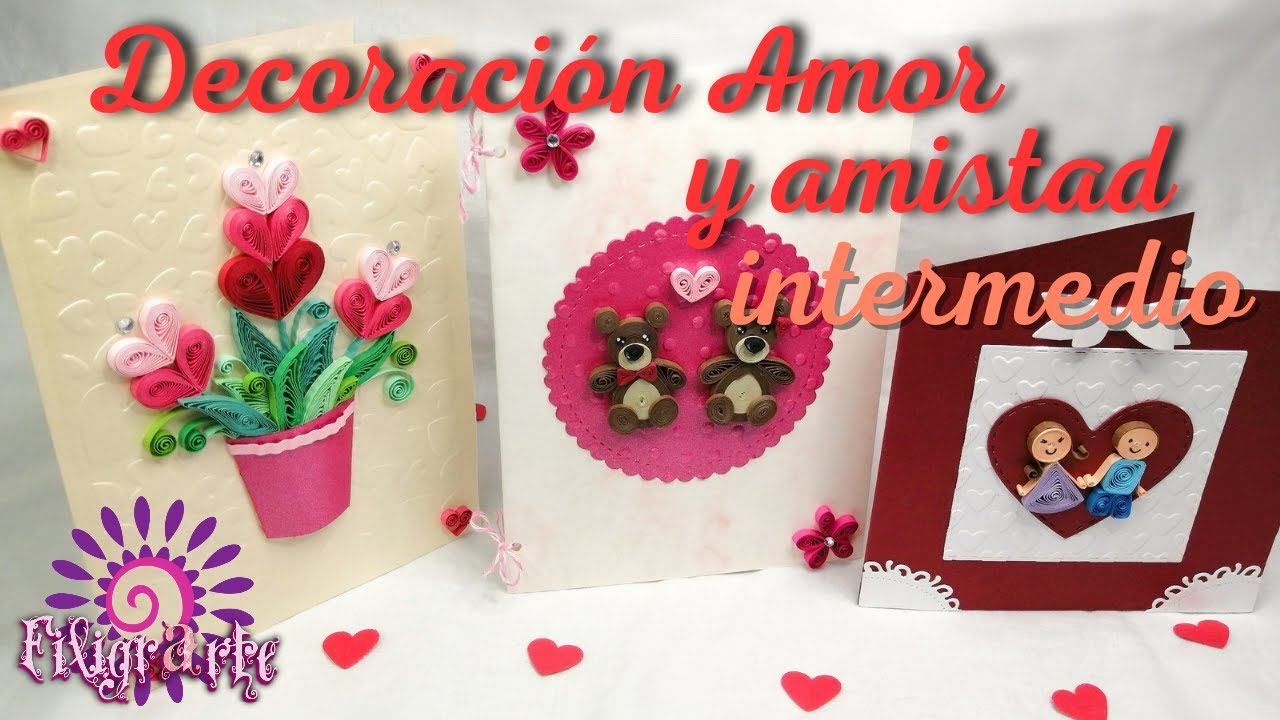 💕DECORACIÓN TARJETAS AMOR Y AMISTAD en filigrana de papel Nivel INTERMEDIO. Paso a paso