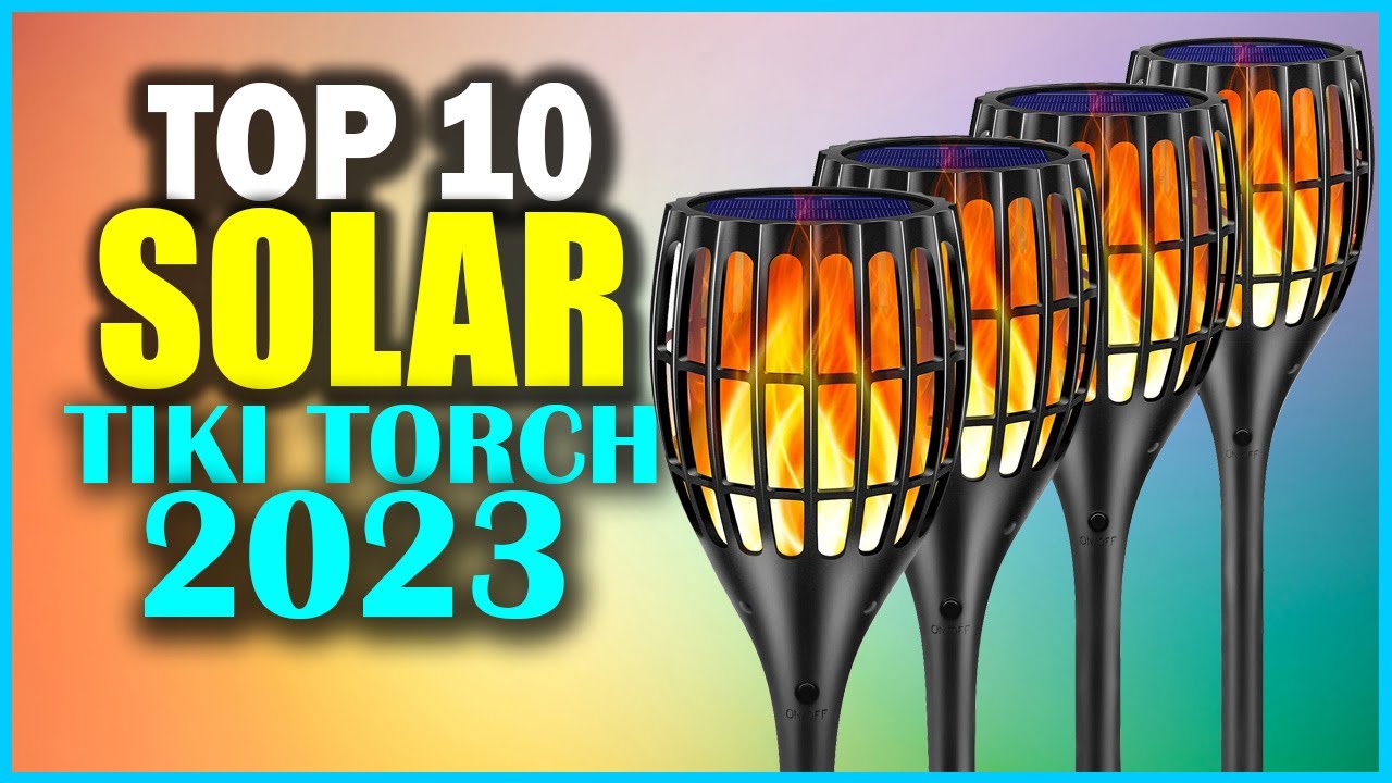 10 Best Solar Tiki Torchs Of 2023-[Don’t Buy Until You Watch This?]