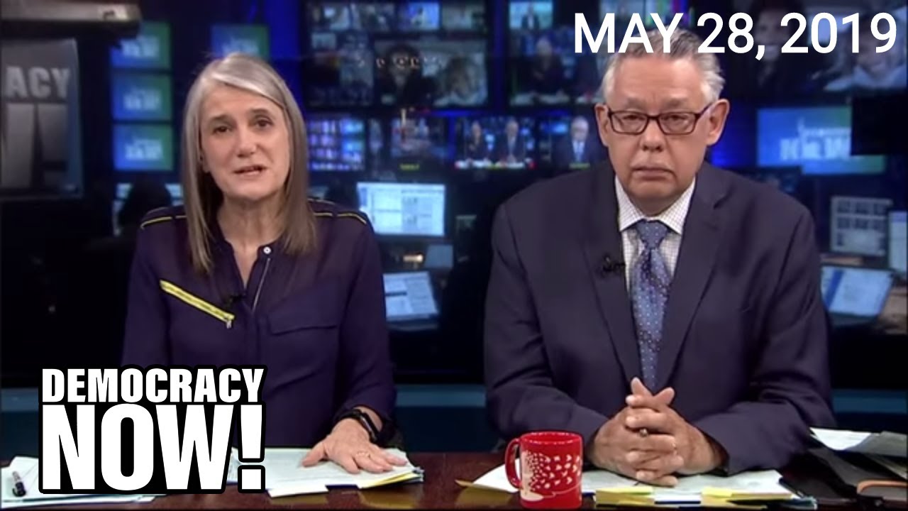 Top U.S. & World Headlines — May 28, 2019