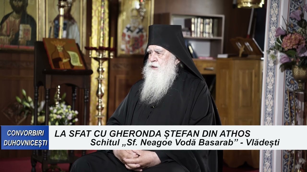 Convorbiri Duhovnicești 22 08 2025 La sfat cu Gheronda Ștefan din Athos
