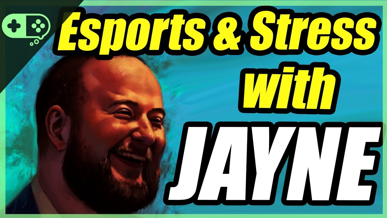 Talking Esports Stress with Jayne