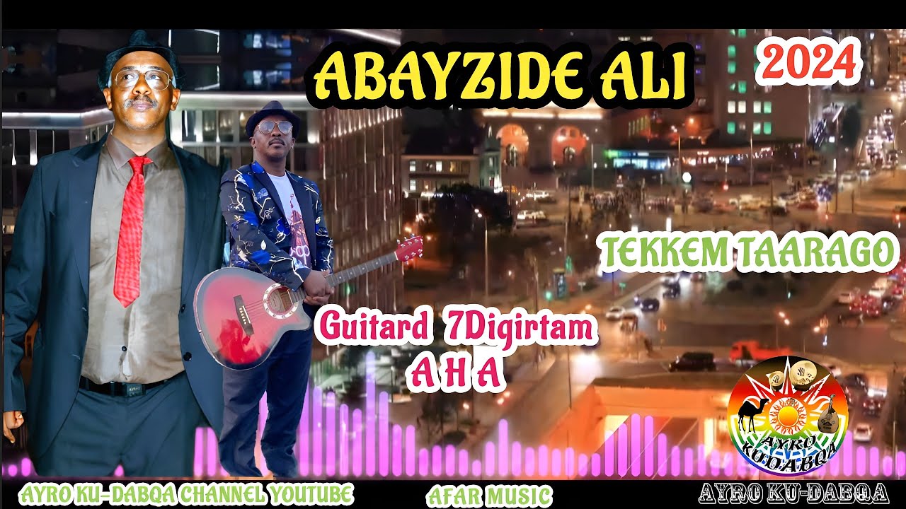 New Afar Music ABAYAZID ALI /TEKKEM TAARAGO 2024/ #afara #djiboutiafarmusic #djib_talent #QUSBA_GAD