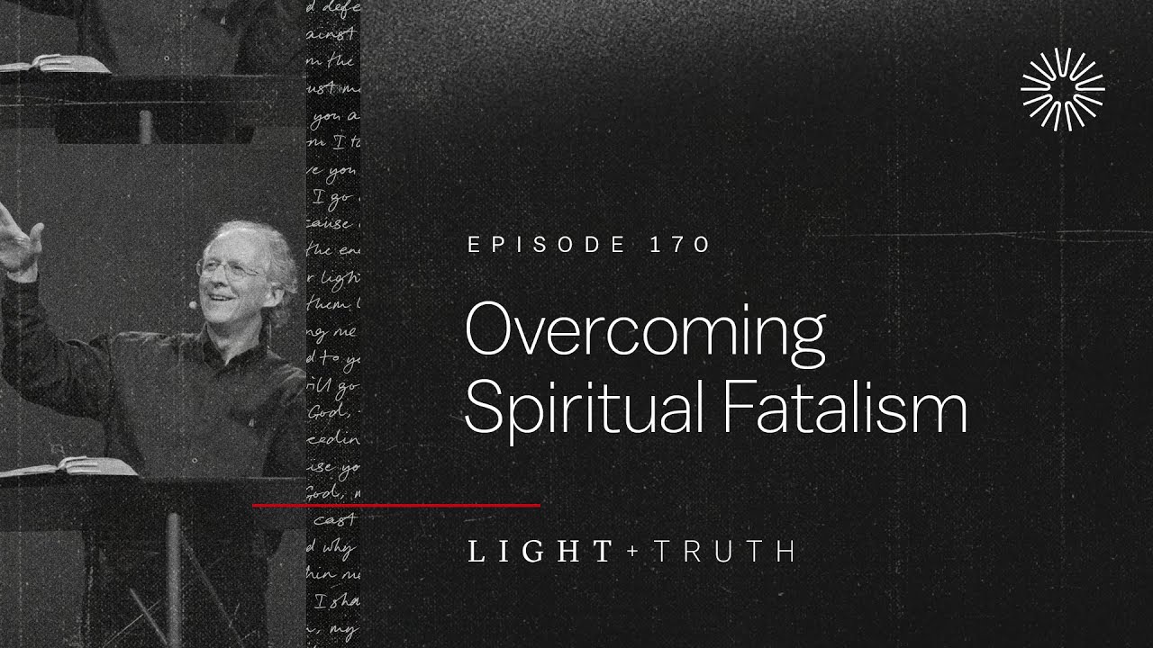 Overcoming Spiritual Fatalism