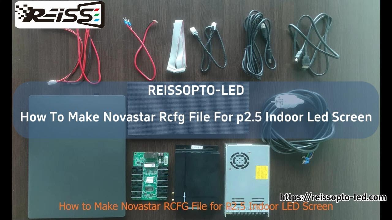 REISSOPTO-LEDHow To Make Novastar Rcfg File For p2.5 Indoor Led Screen