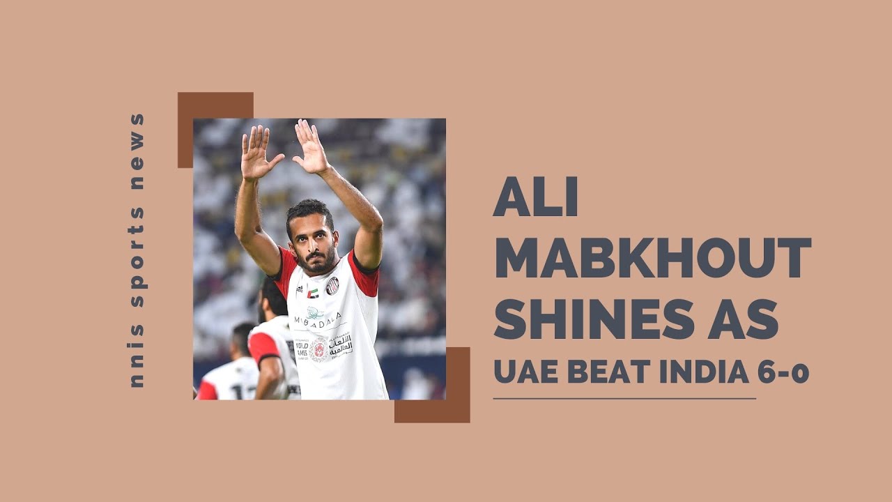 Ali Mabkhout Shines As Uae Beat India 6-0