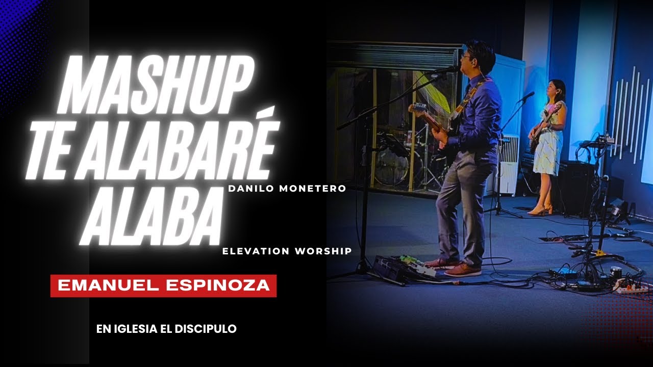 Te alabare (Danilo Montero) - Alaba (EW) | Emanuel Espinoza