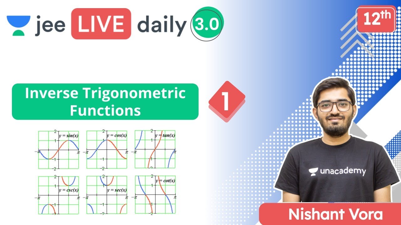 JEE: Inverse Trigonometric Functions L1 | Unacademy JEE | JEE Maths | Nishant Vora