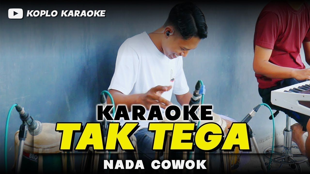 TAK TEGA KARAOKE NADA COWOK / PRIA DANGDUT JARANAN KEY Cm