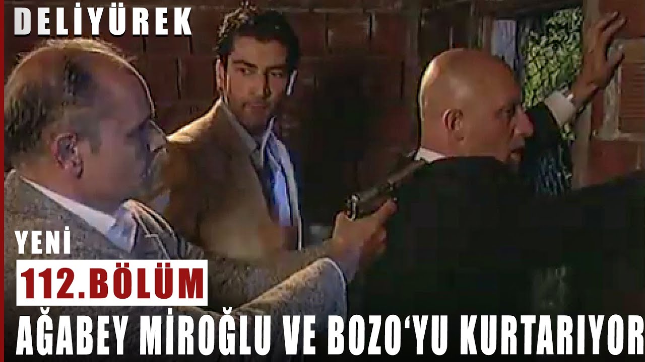 Ağabey Miroğlu ve Bozo'yu Kurtarıyor - Deli Yürek - 112.Bölüm