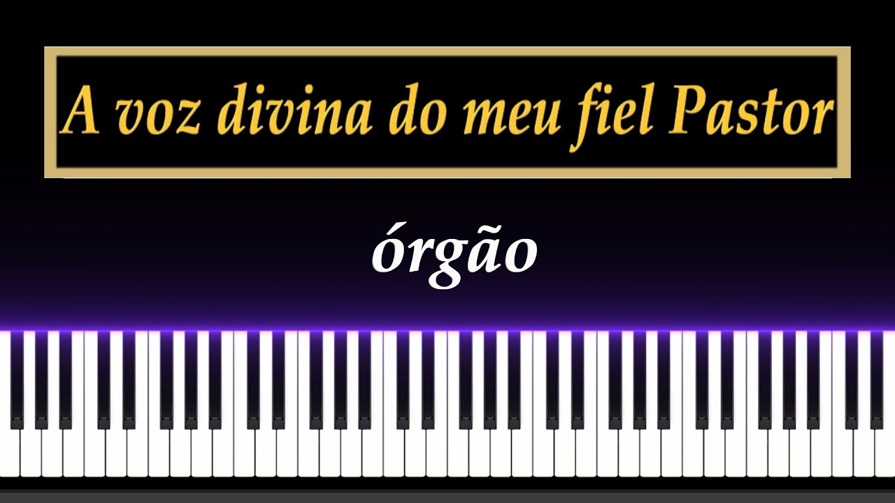 CCB No.102 - Sinto a voz divina do meu fiel Pastor - Órgão