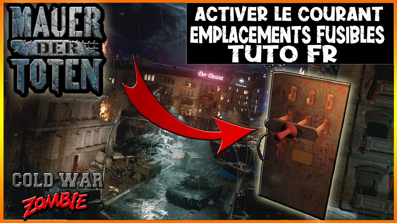 TUTO MAUER DER TOTEN : ACTIVER LE COURANT + EMPLACEMENT FUSIBLES / TUTO FR