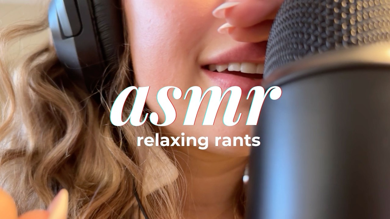 ASMR Relaxing Rant (You’re Going to Be Okay)