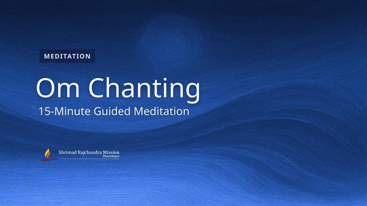Om Chanting - Guided Meditation | Natak Samaysaar | Shibir 6