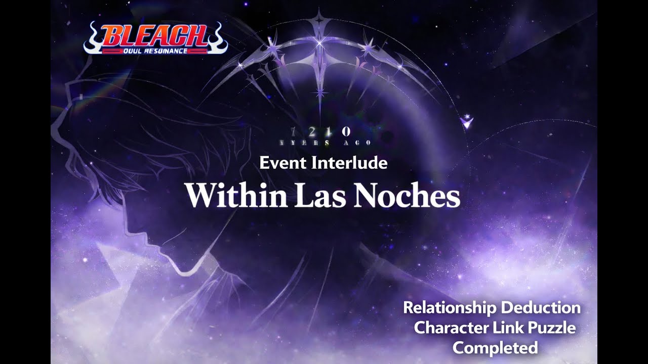 Bleach: Soul Resonance | Event Interlude (Full Story & Relationship Deduction Puzzle Completed)