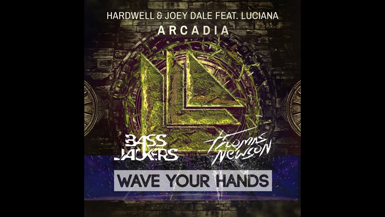 Wave Your Hands vs Arcadia - Bassjackers & Thomas Newson vs Hardwell & Joey Dale [DJ Phylls MashUp]