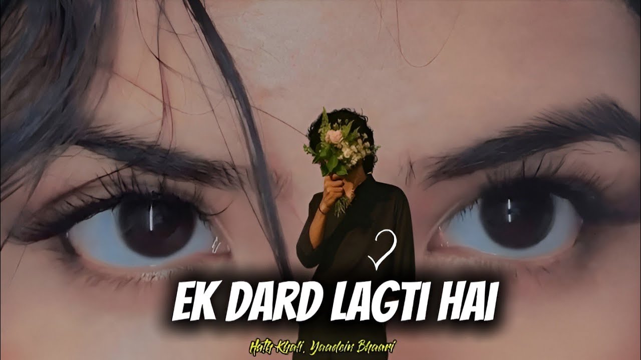 Ek Dard Lagti Hai 😔 | Sad Love Lo-Fi | Slowed + Reverb 2026@LofiGirl @tseries 