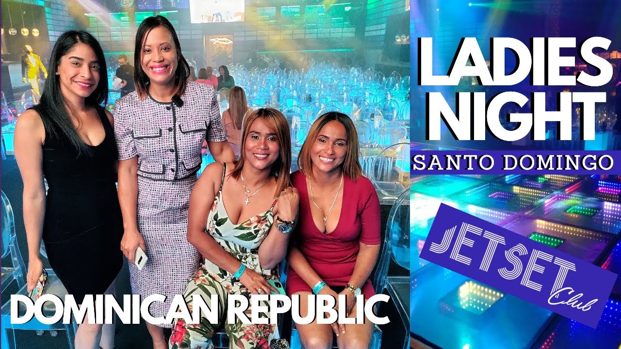 Ladies Night In Santo Domingo at Jet Set Club | Dominican Republic