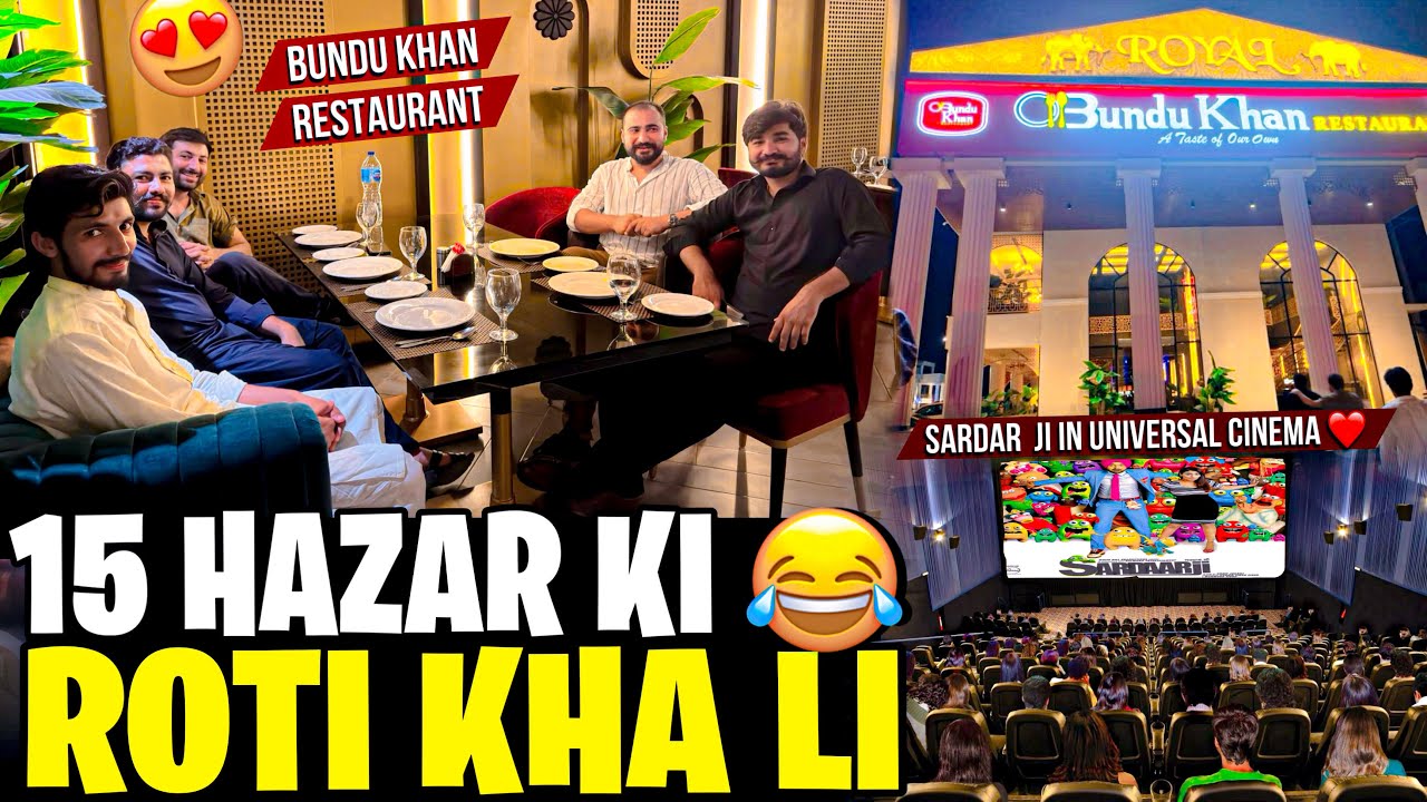 15 Hazar ki Roti Kha Li 😭 | Bundu Khan Restaurant Multan😘 | Sardaar Ji In Universal Cinema ❤️