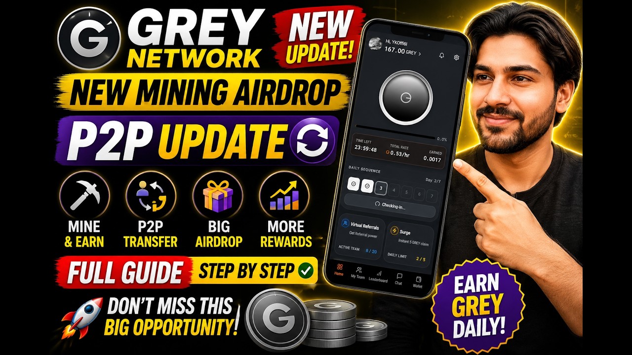 🚀Grey Network New Mining Airdrop 2026 | Grey Network P2P Update 🔥 Full Guide & Latest Earning Method