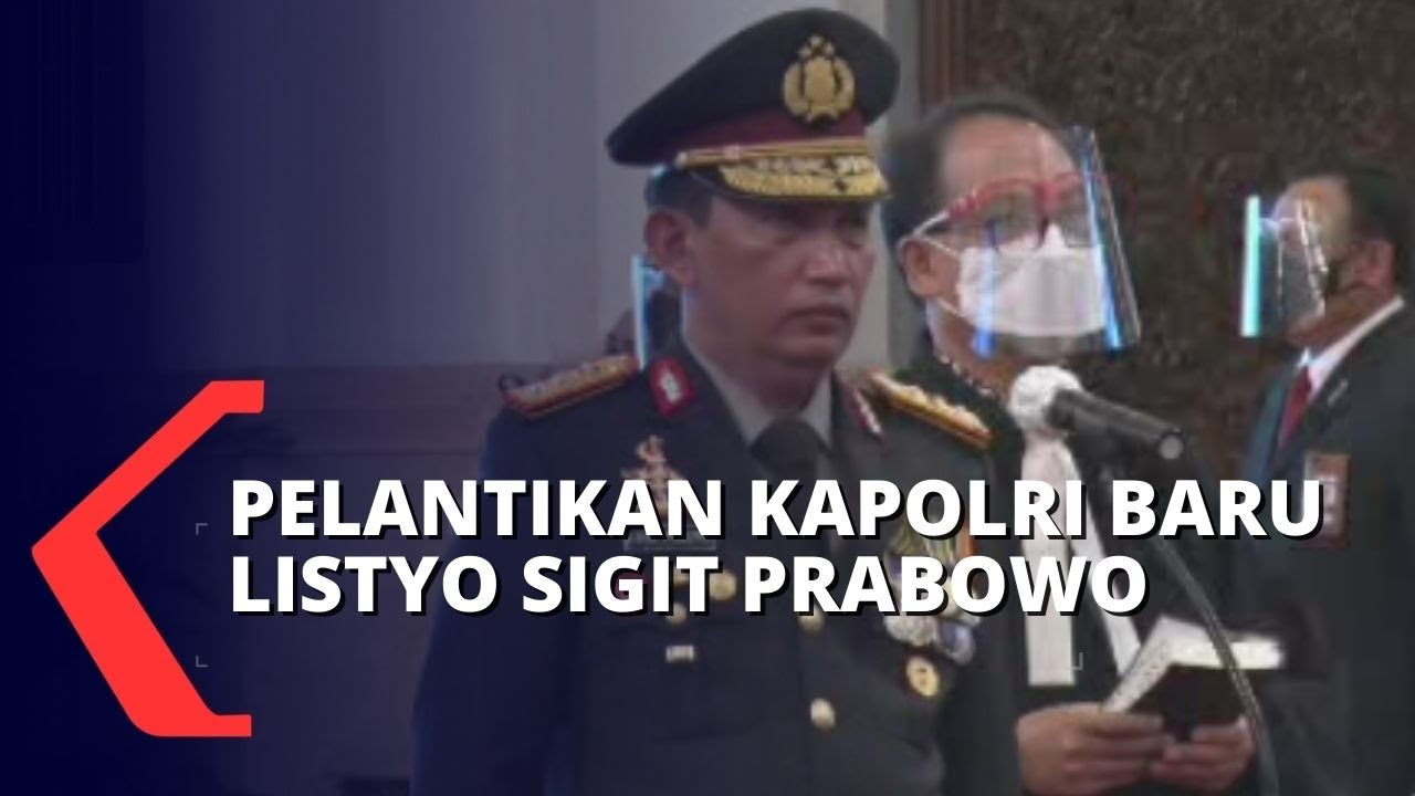 Listyo Sigit Prabowo Resmi Jadi Kapolri Gantikan Idham Azis