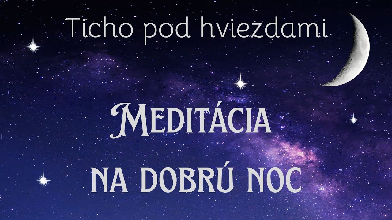Ticho pod hviezdami – Meditácia na dobrú noc