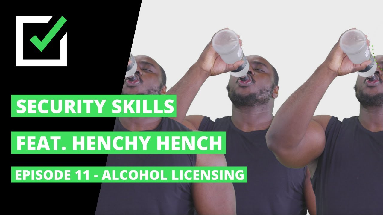 Must Know Skills For Security Professionals | Episode 11 - Alcohol Licensing