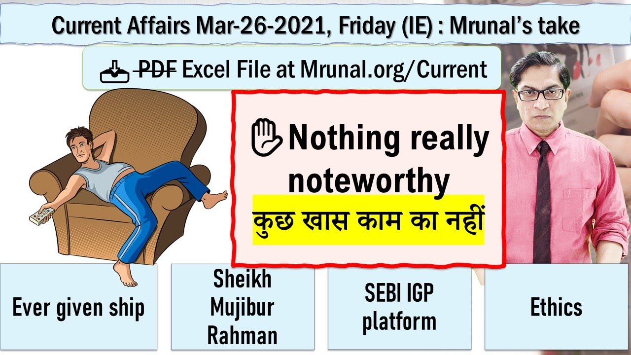 Mrunal's Daily Current Affairs:March-26-2021: Sheikh Mujibur Rahman,  Ever given ship, SEBI IGP, etc