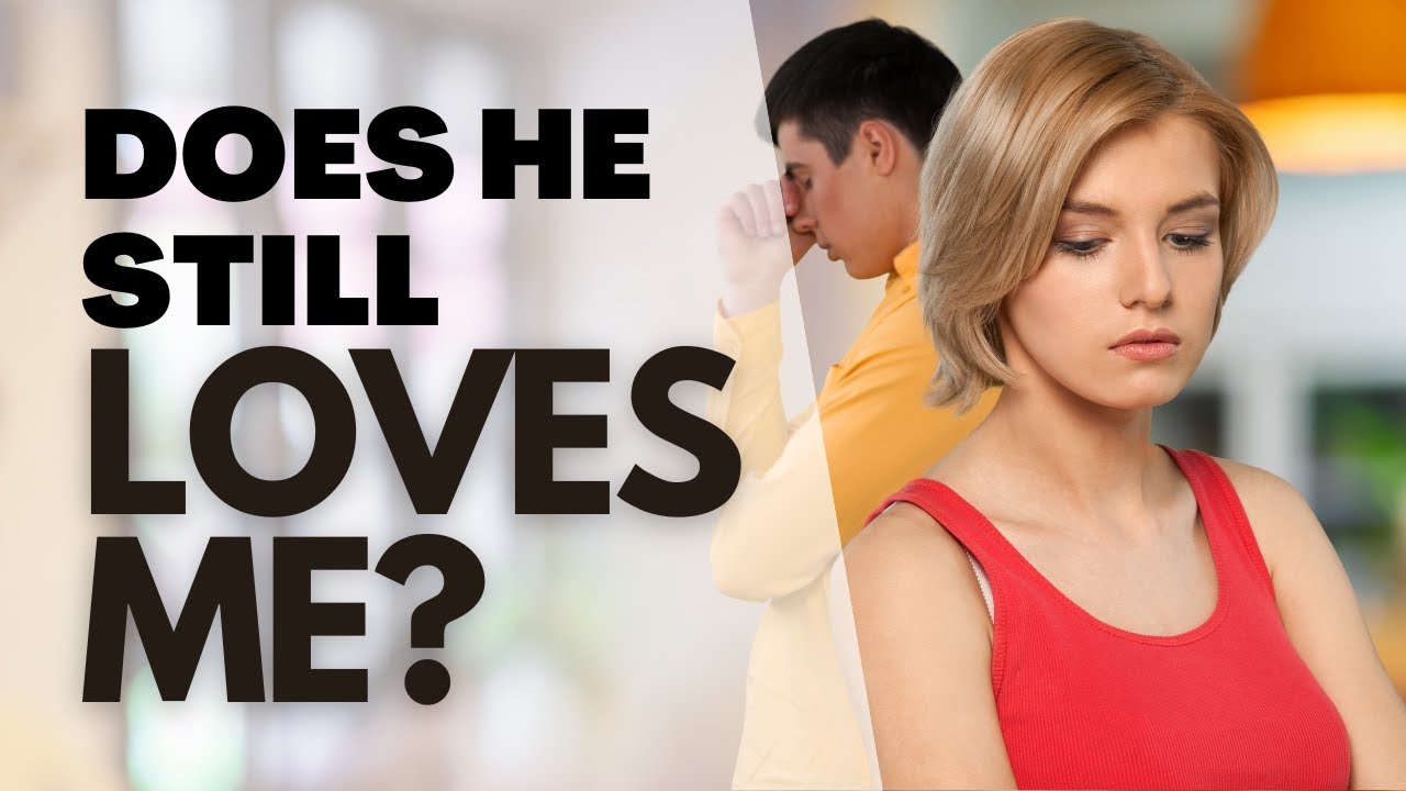 He Still Loves Me?