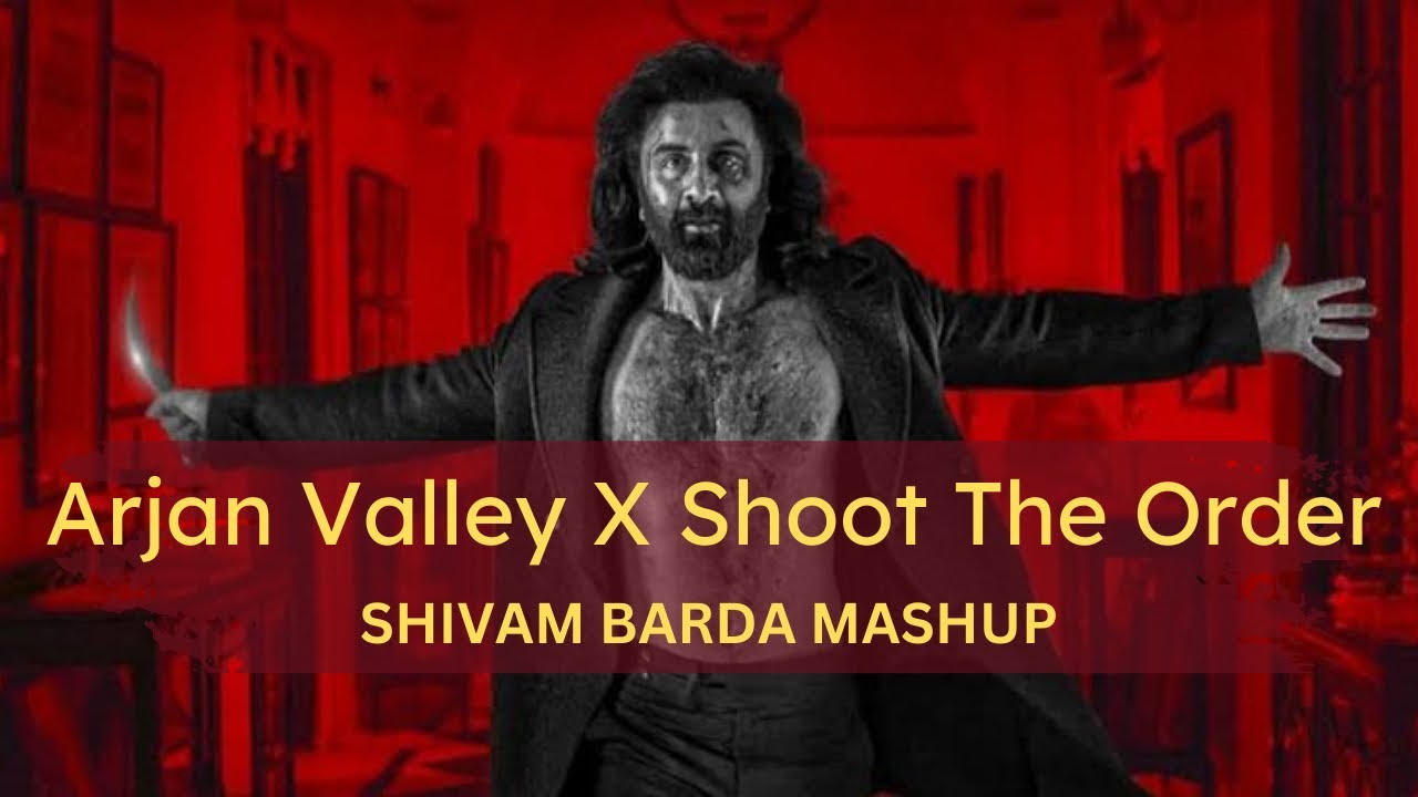 Arjan Valley X Shoot The Order - Shivam Barda Mashup | Bhupinder Babbal | Jagpal Sandhu