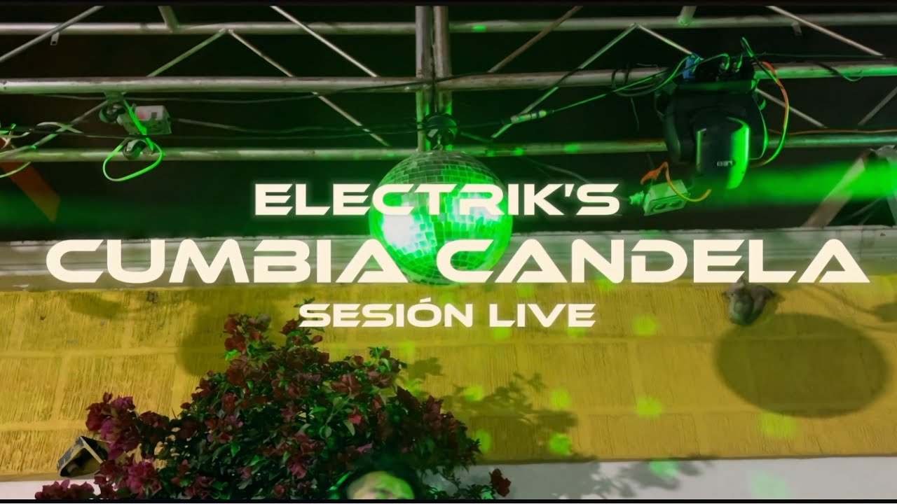 Electrik’s - Cumbia Candela, Sesión Live - Video Oficial 2026 