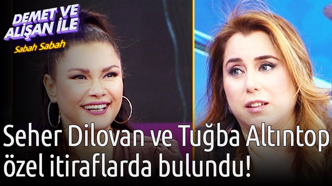 Demet ve Alişan ile Sabah Sabah | Seher Dilovan ve Tuğba Altıntop Özel İtiraflarda Bulundu!