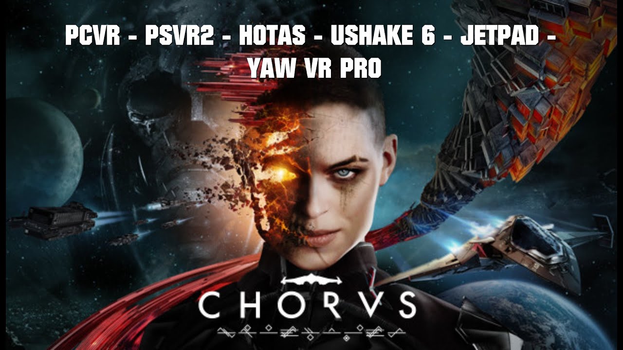 CHORUS - UEVR - PCVR -PSVR2 - HOTAS - YAW VR - USHAKE 6 - JETPAD