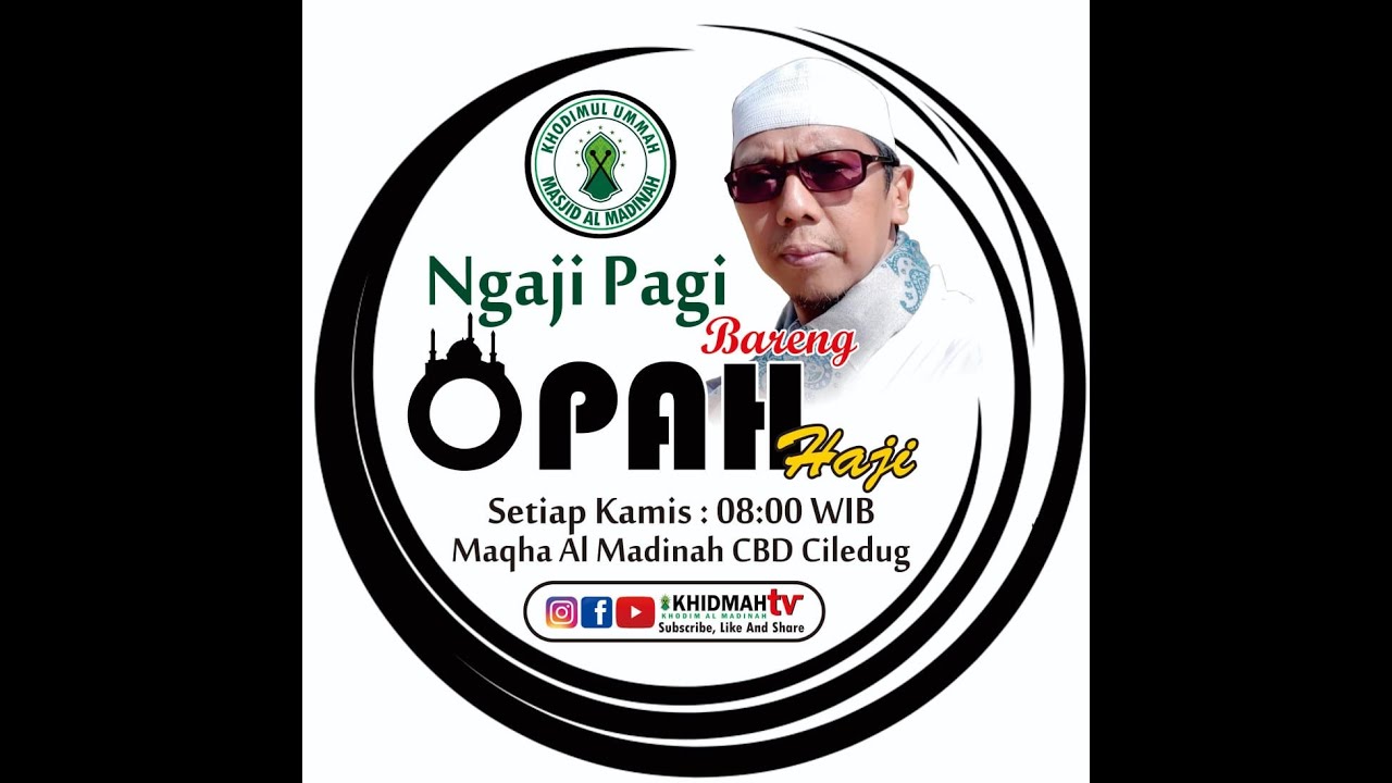🔴[ LIVE ] Ngaji Pagi Maqha Al Madinah CBD Ciledug Bersama Opah Haji