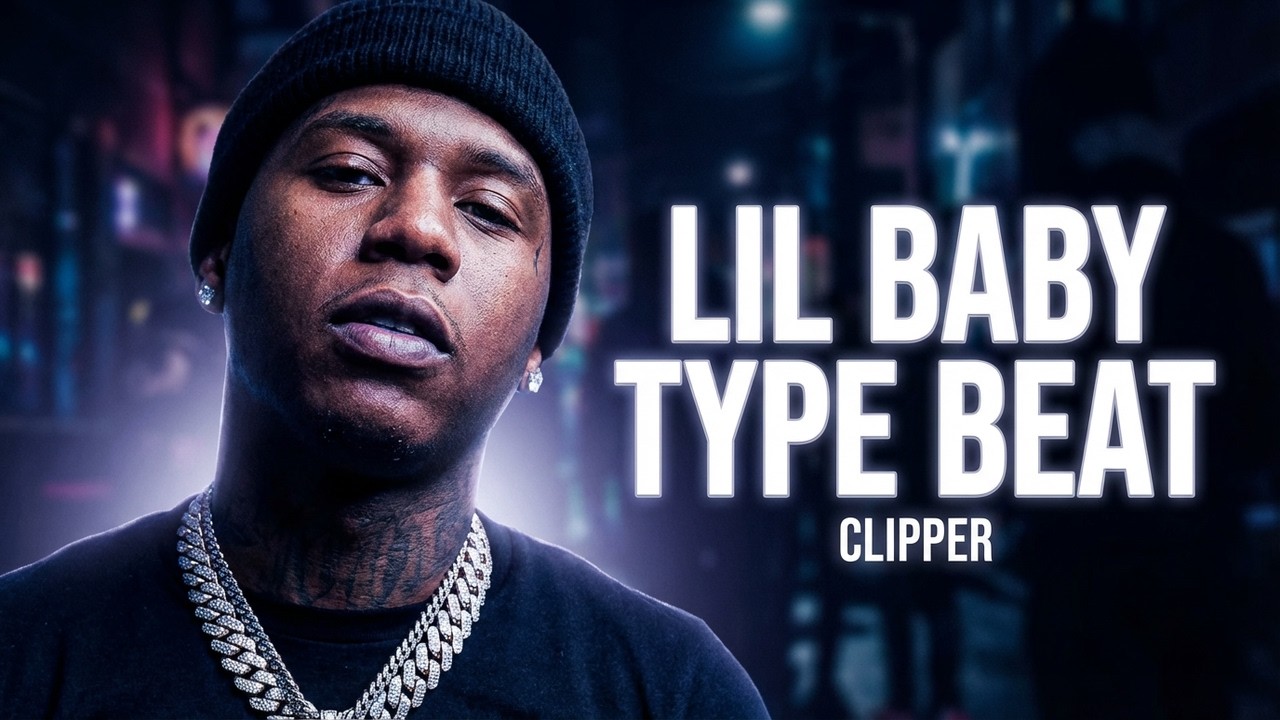 LIL BABY TYPE BEAT | CLIPPER