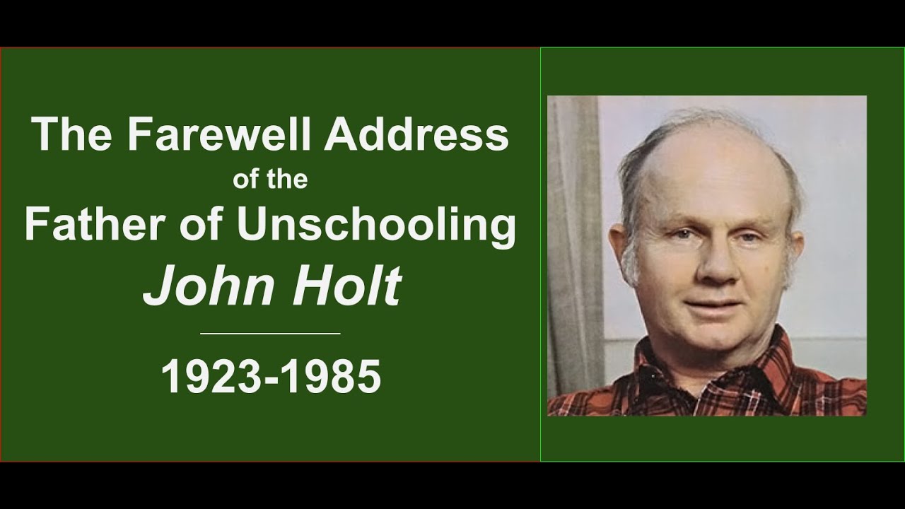 John Holt's Last Homeschooling Speech