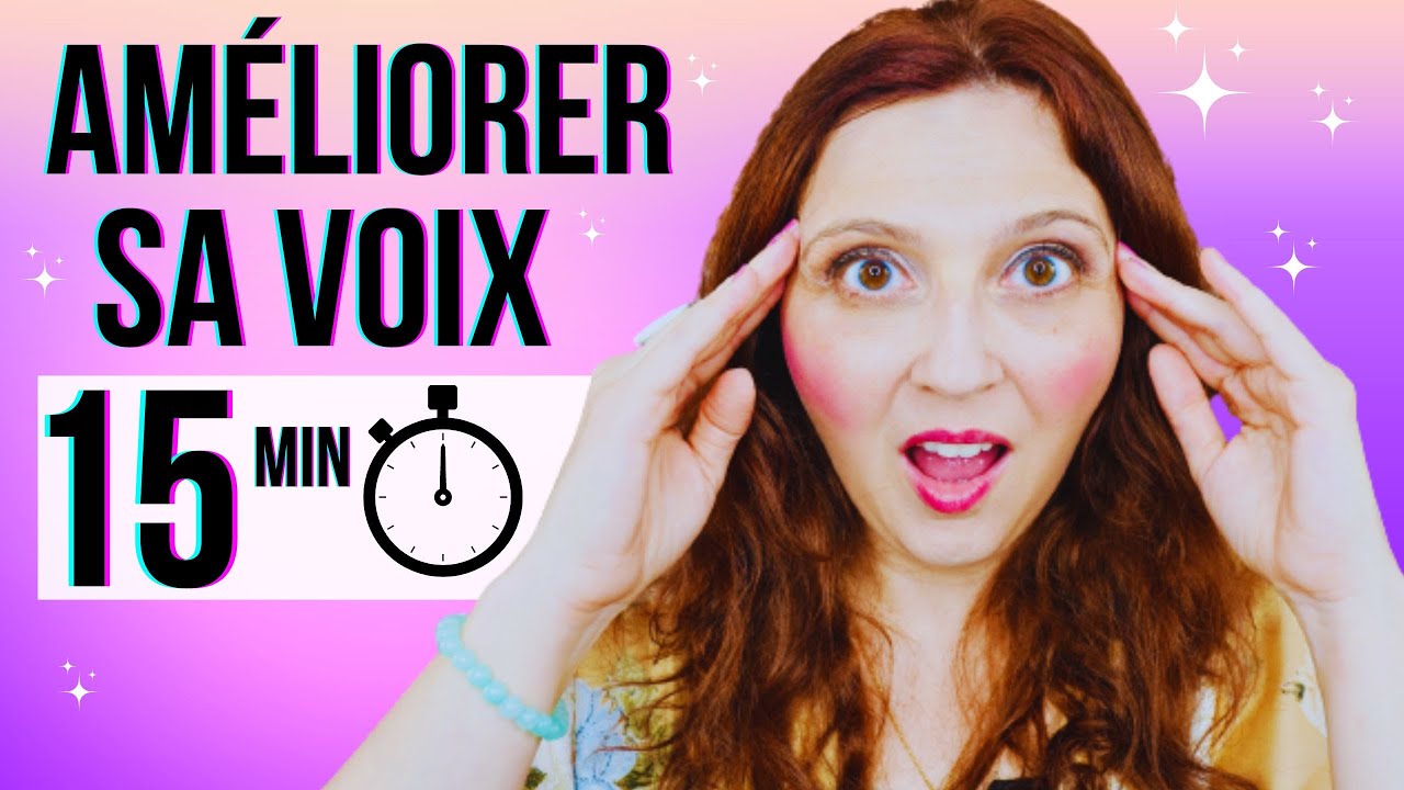 Améliorer sa voix en 15 minutes chaque jour!