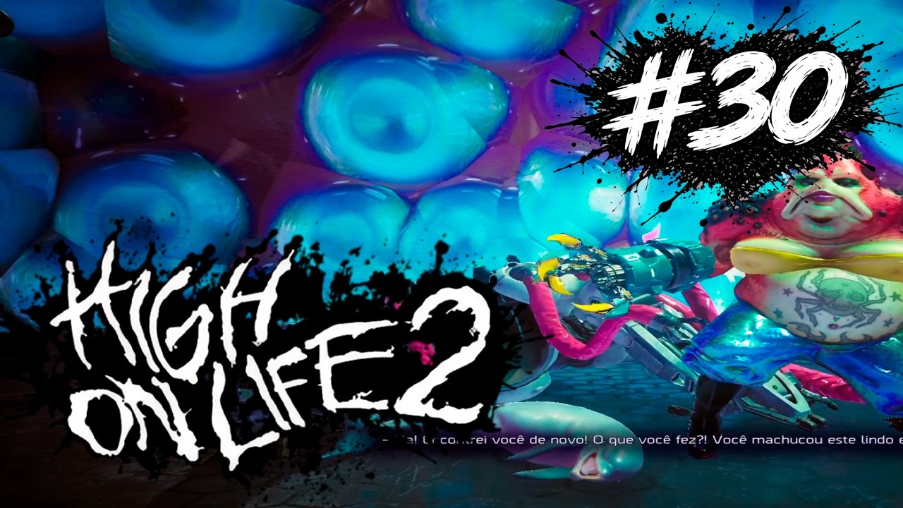 HIGH ON LIFE 2 Gameplay PT-BR #30