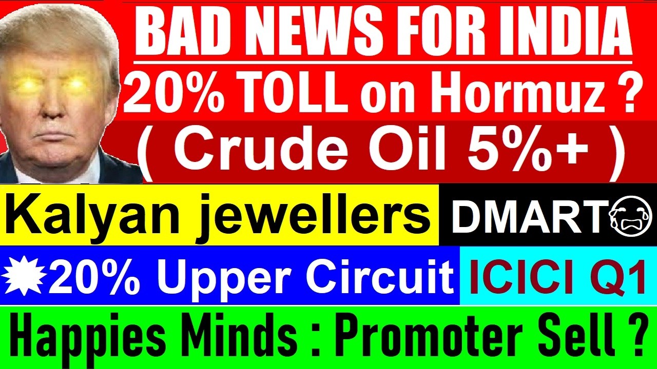 Trump 20% Toll on Hormuz?😡😠 crude oil 5%+🔴kalyan jewellers🔴dmart🔴icici amc Q1 Results🔴happiest minds