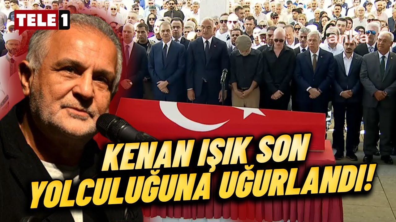 Usta Sanatçı Kenan Işık son yolculuğuna uğurlandı!