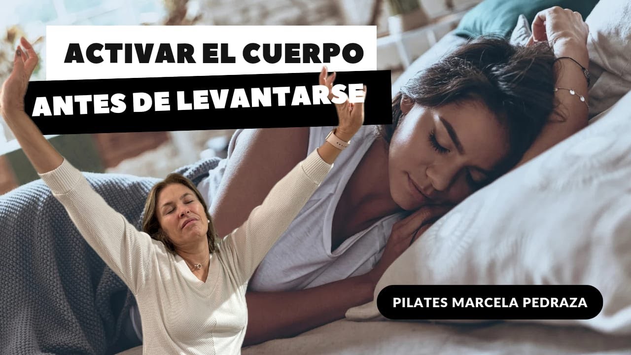 ACTIVAR EL CUERPO ANTES DE LEVANTARSE
